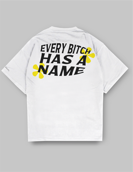 Every Bitch, Oversized T-shirt